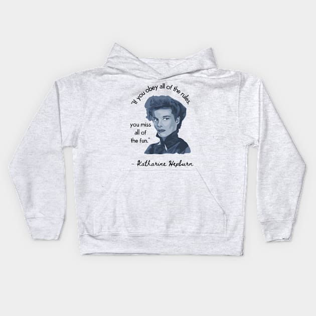 Katherine Hepburn Portrait and Quote Kids Hoodie by Slightly Unhinged